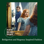 Bridgerton and Regency Inspired Fashion