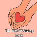 The Gift Of Giving Back