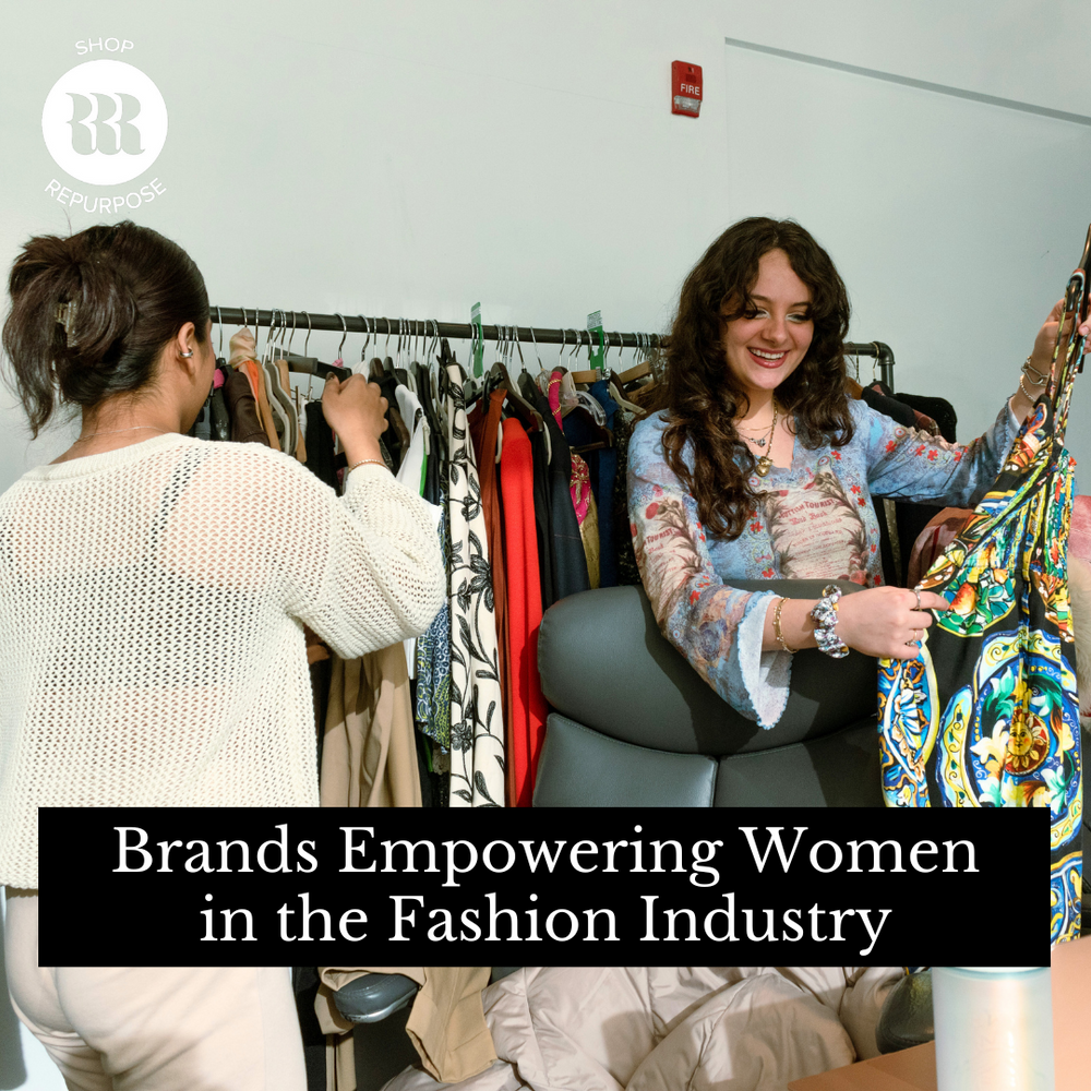 Brands Empowering Women in the Fashion Industry