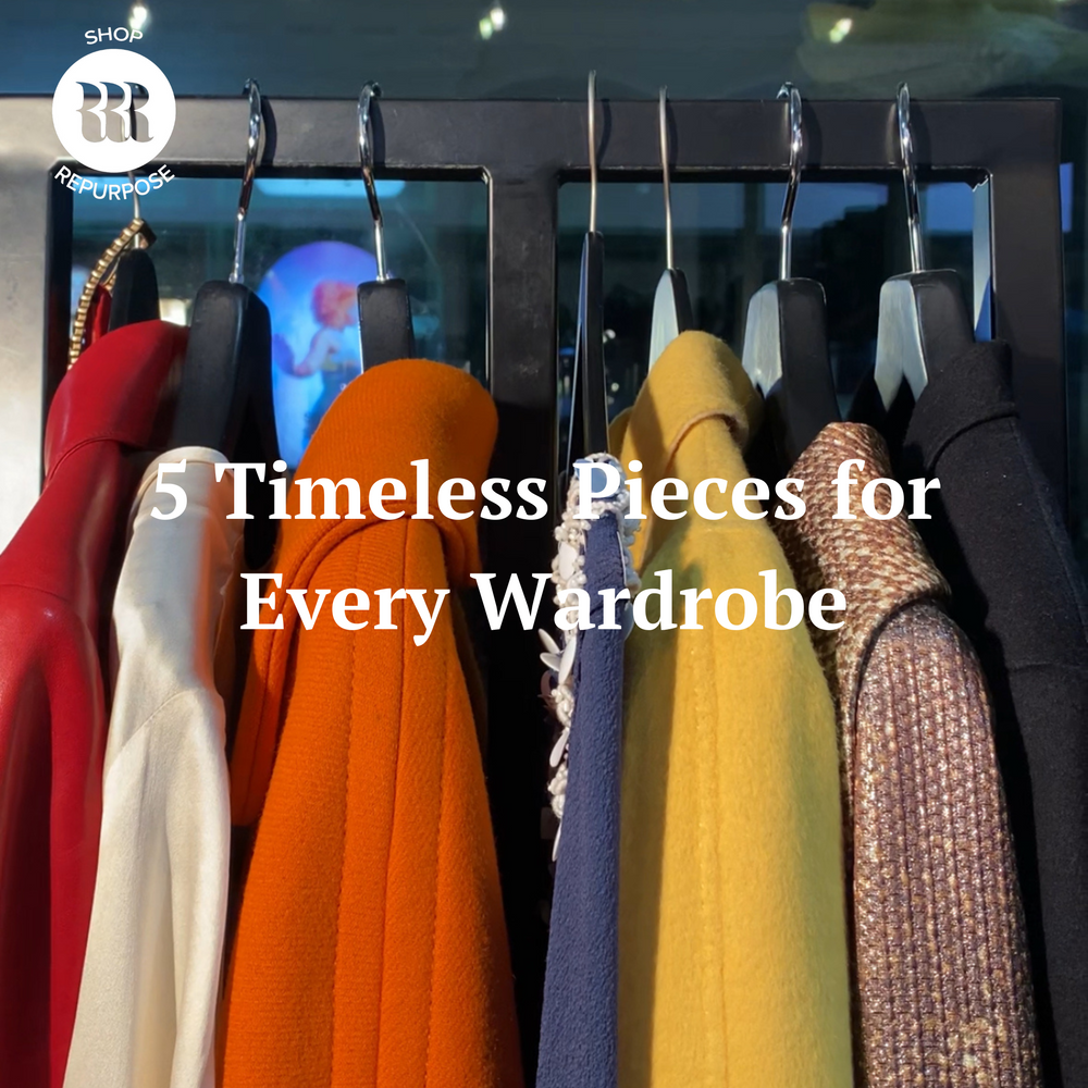 5 Timeless Pieces for Every Wardrobe