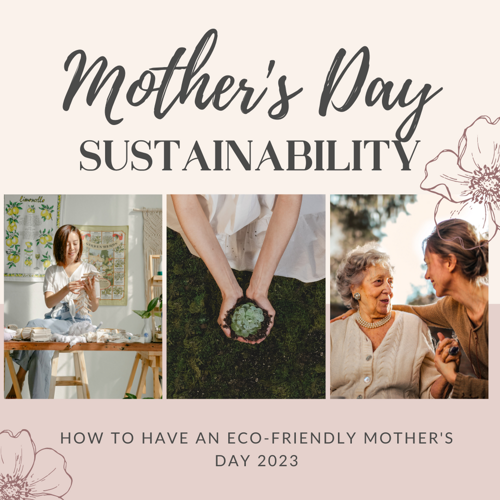 5 ways to sustainably celebrate Mother's Day 2023